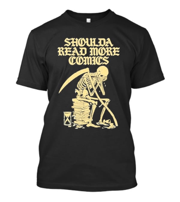 Shoulda Read More Comics Skeleton Sitting On Books With Hourglass T-Shirt
