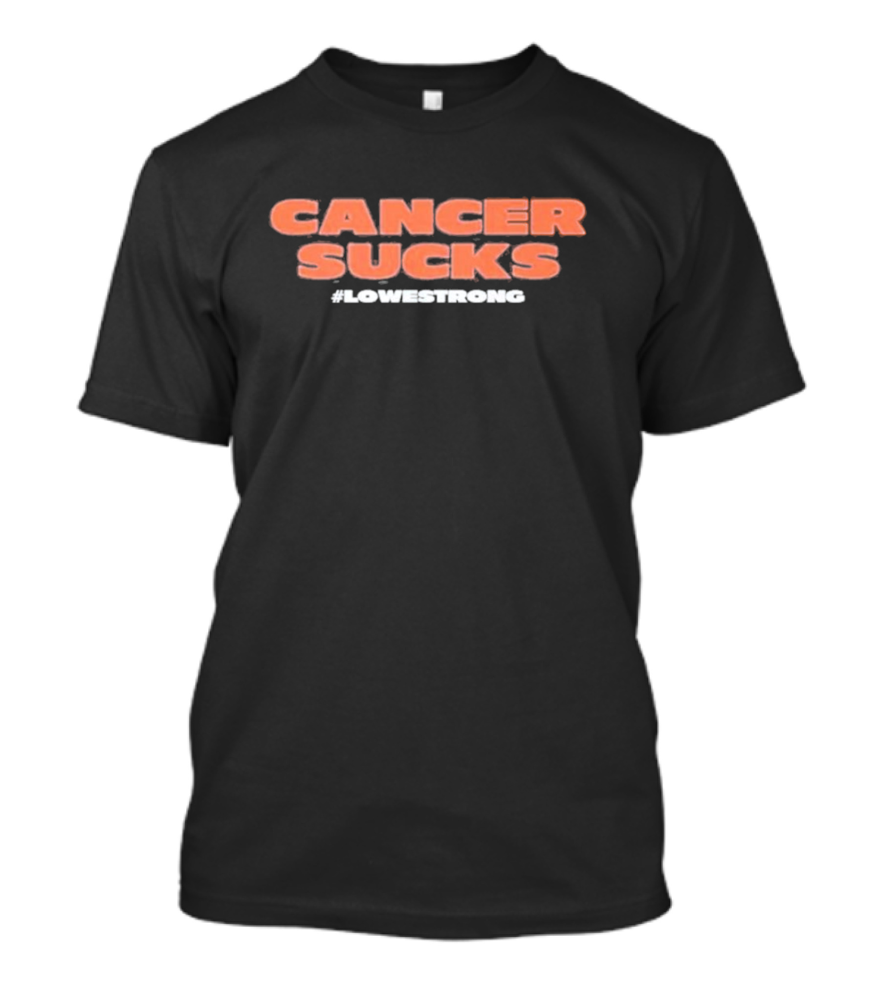 Cancer Sucks #LoweStrong T-Shirt