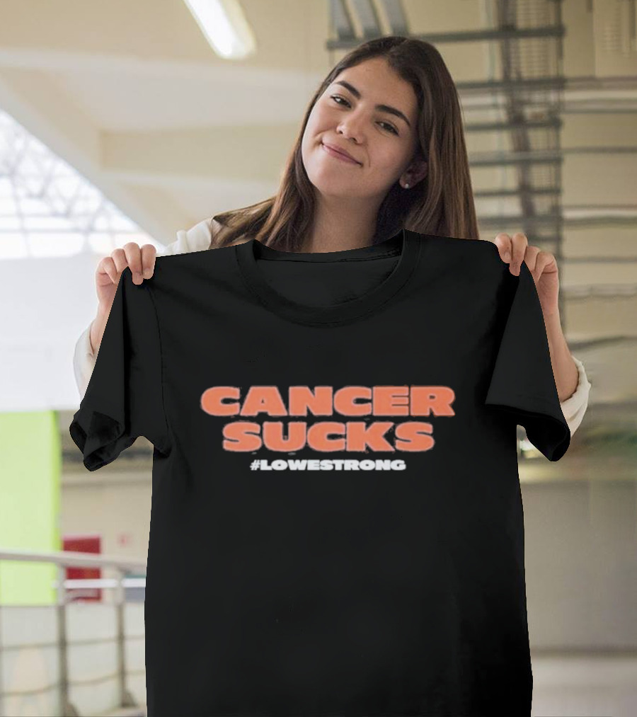 Cancer Sucks #LoweStrong T-Shirt