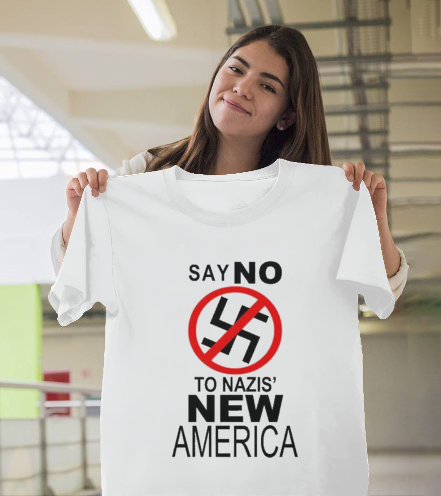 Say No To Nazis' New America T-Shirt