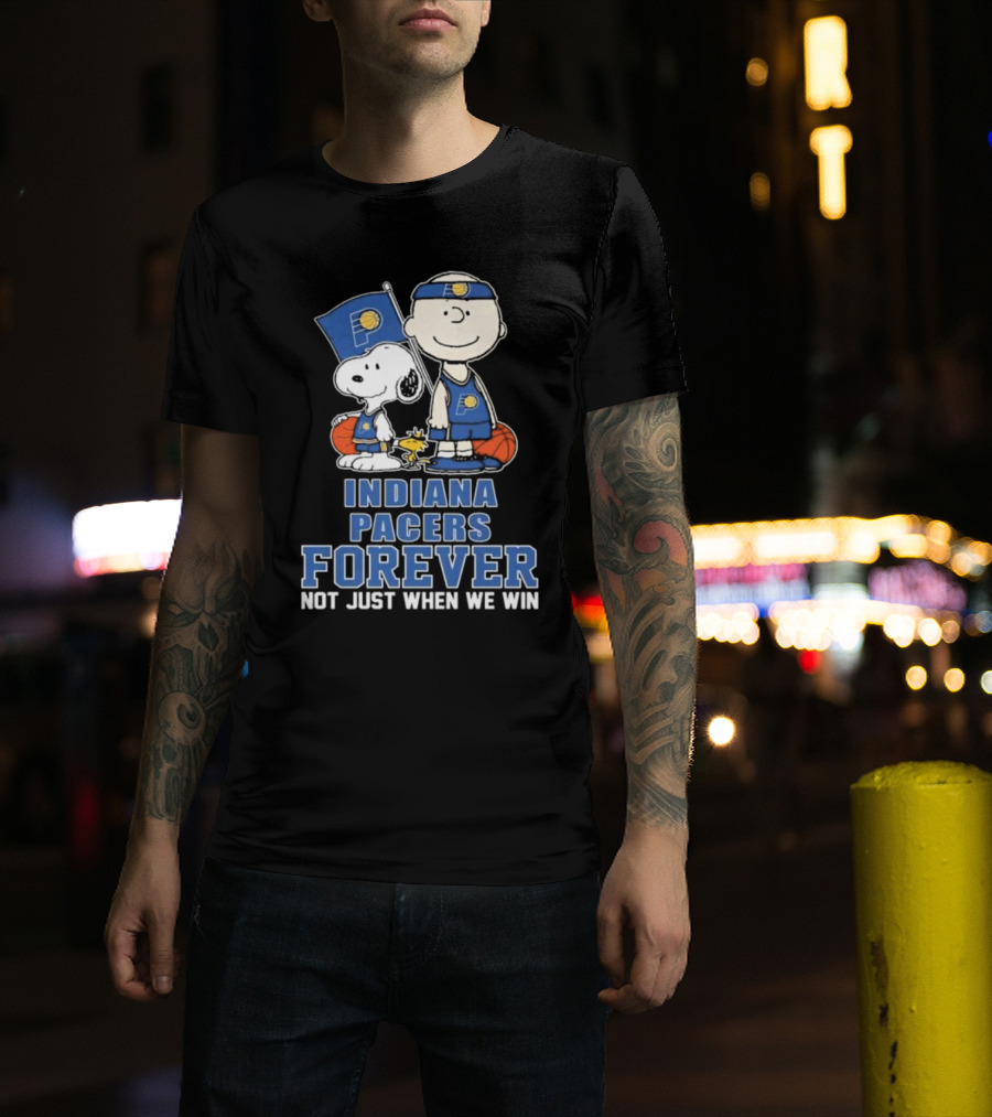 Snoopy Charlie Brown Woodstock Indiana Pacers Forever Not Just When We Win T-Shirt