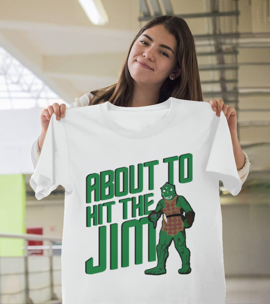 ABOUT TO HIT THE JIM LIZARD WARRIOR FITNESS PUN T-Shirt