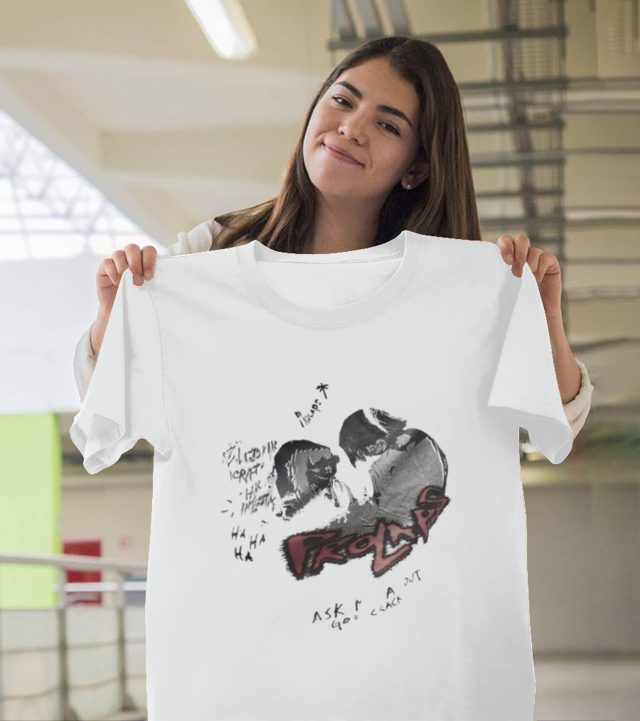 Prolaps Ask Me About God Crack Bleeding Heart Hi Five Hints HA HA HA T-Shirt