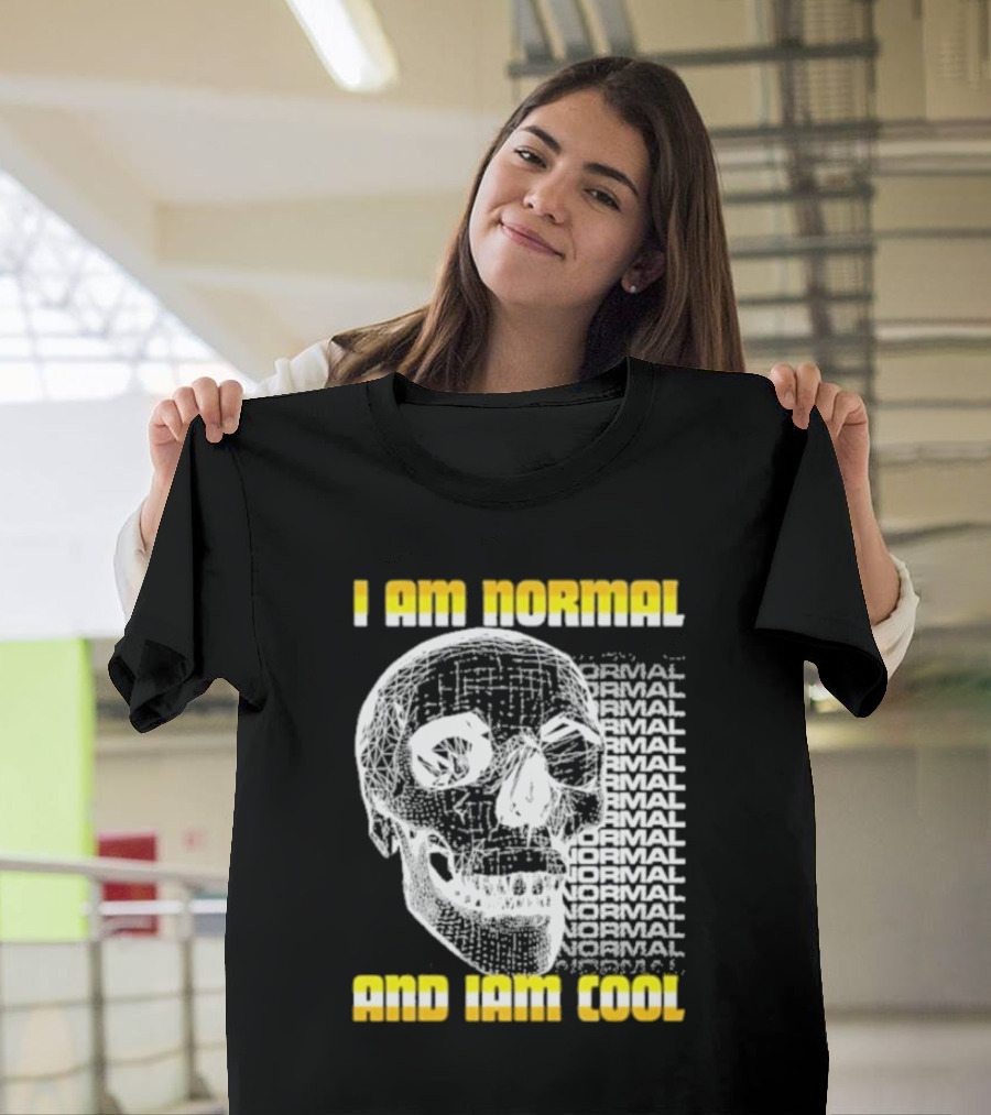 I Am Normal And I’m Cool Skull Graphic With Repeated Text T-Shirt