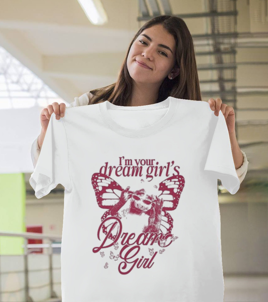 I’m Your Dream Girl’s Dream Girl Butterfly Wings T-Shirt