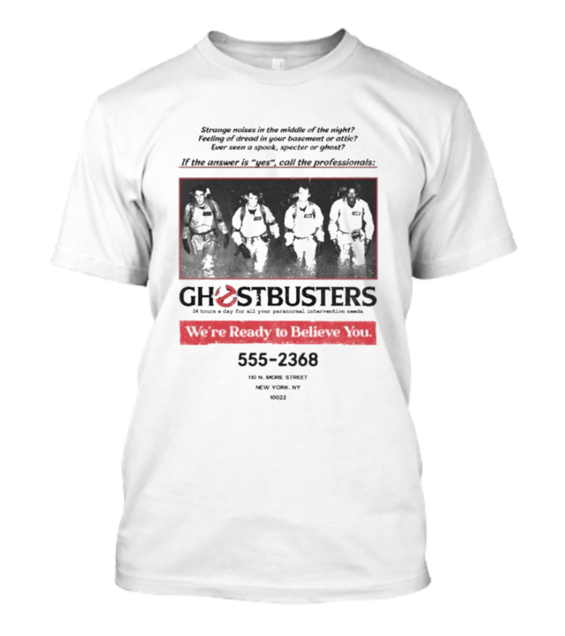 Ghostbusters 24 Hours A Day Personal Needs 555-2368 Ready To Believe You 110 North Moore Street New York NY 10022 T-Shirt