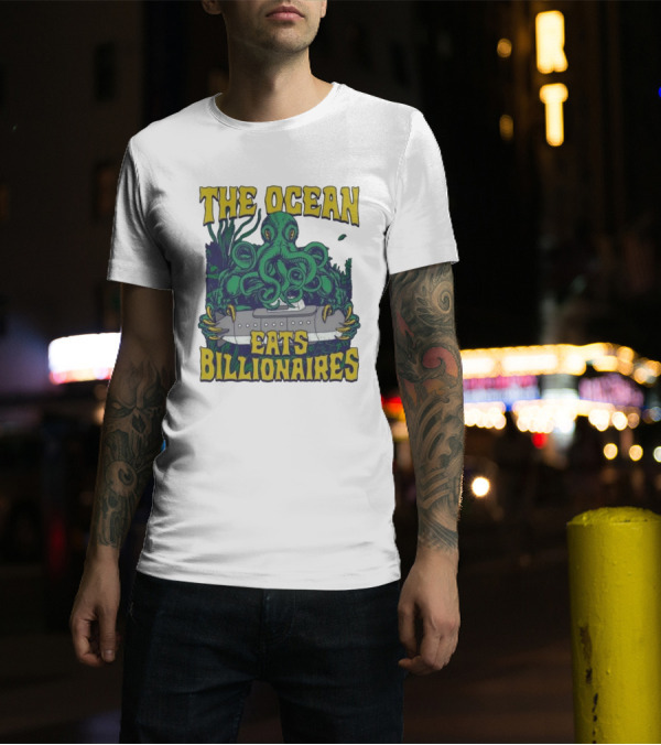 The Ocean Eats Billionaires Octopus Submarine Scene T-Shirt