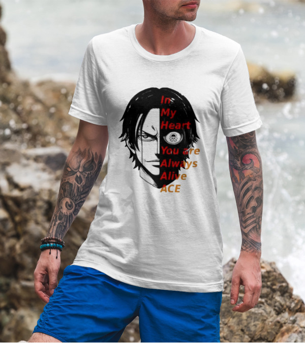 In My Heart You Are Always Alive Ace One Piece T-Shirt