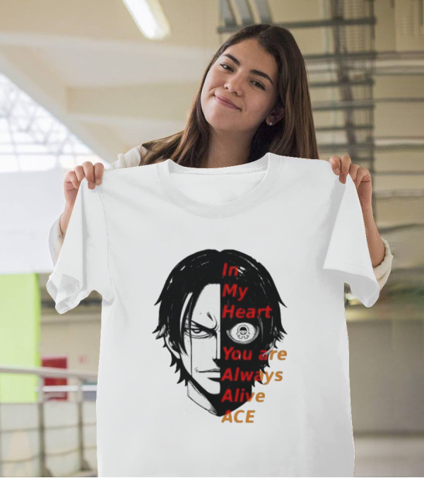 In My Heart You Are Always Alive Ace One Piece T-Shirt