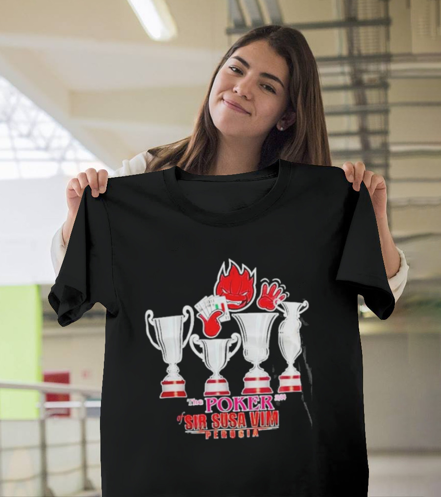 The Poker of Sir Susa Vim Perugia Trophies and Flaming Card Hand T-Shirt