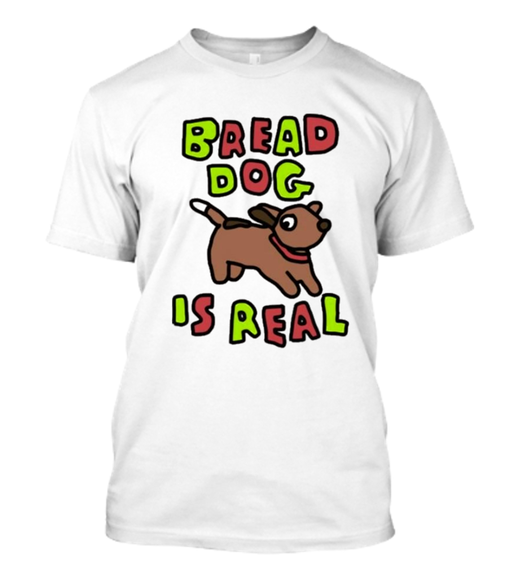 Bread Dog Is Real Fun Colorful T-Shirt