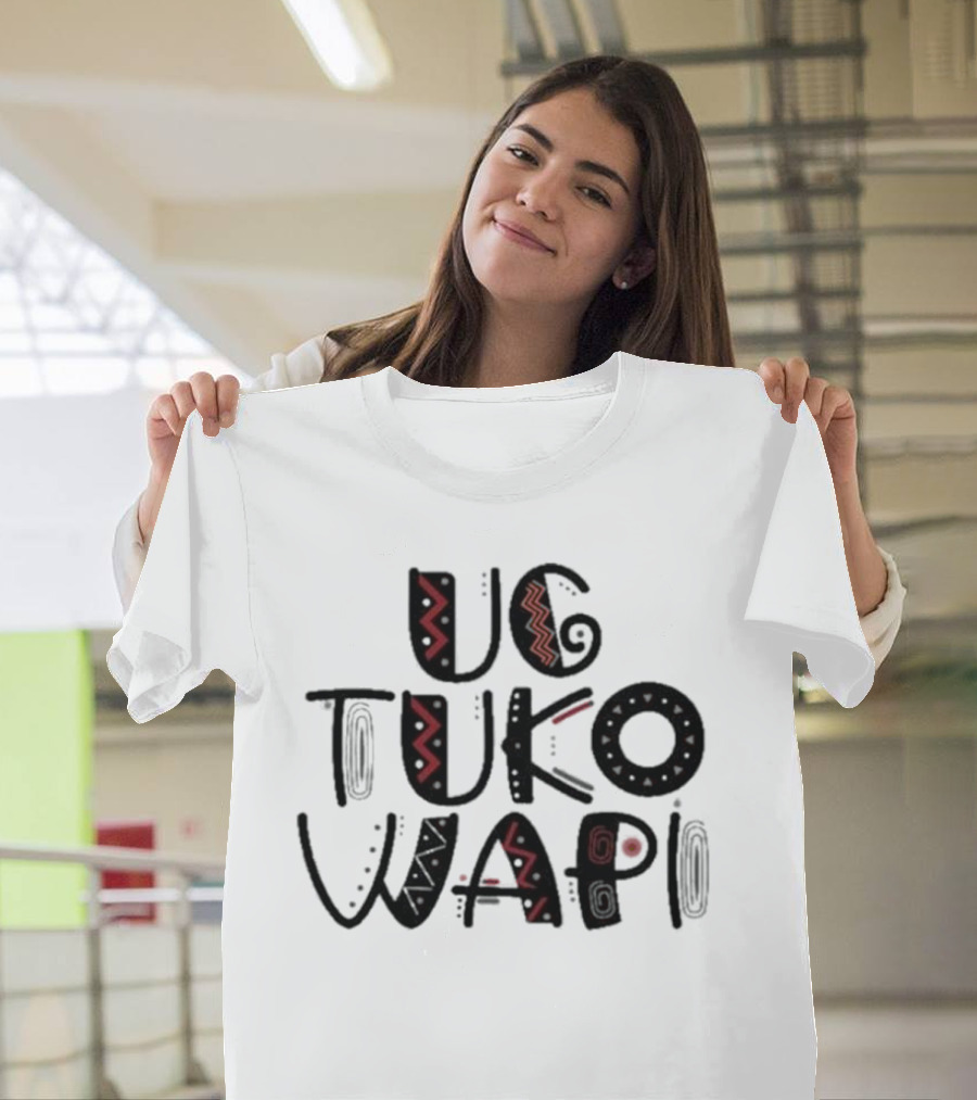 Ug Tuko Wapi Bold Tribal Patterns Text T-Shirt