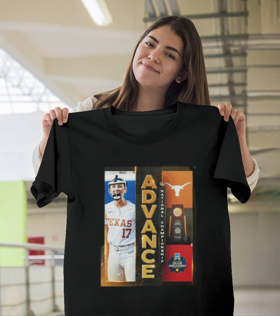 Texas Longhorns Advance to 2024 NCAA Division I Softball National Championship College World Series T-Shirt