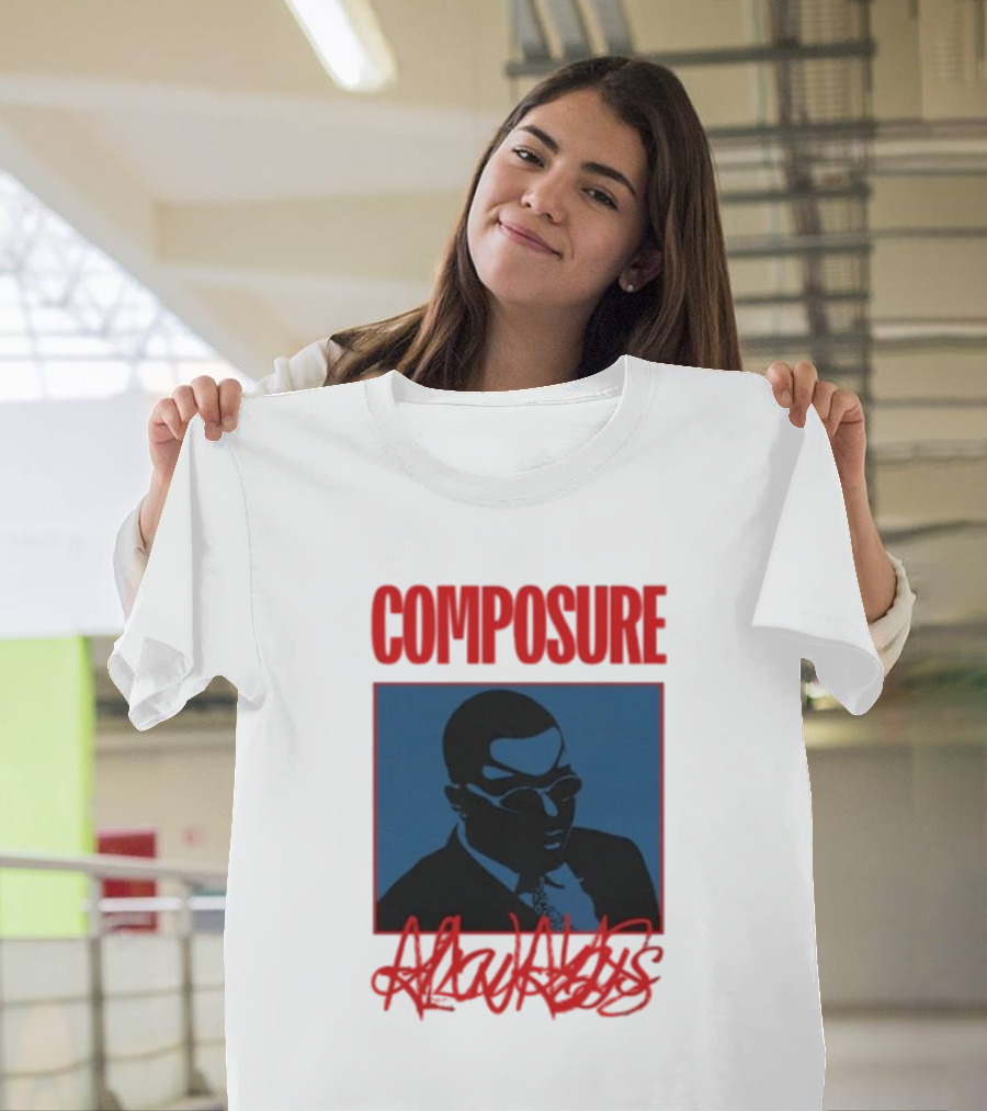 COMPOSURE ALWAYS T-Shirt