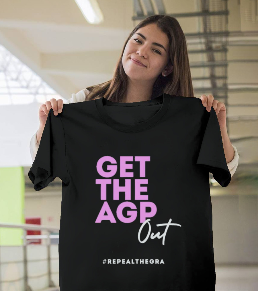 Get The Agp Out Repealthegra T-Shirt