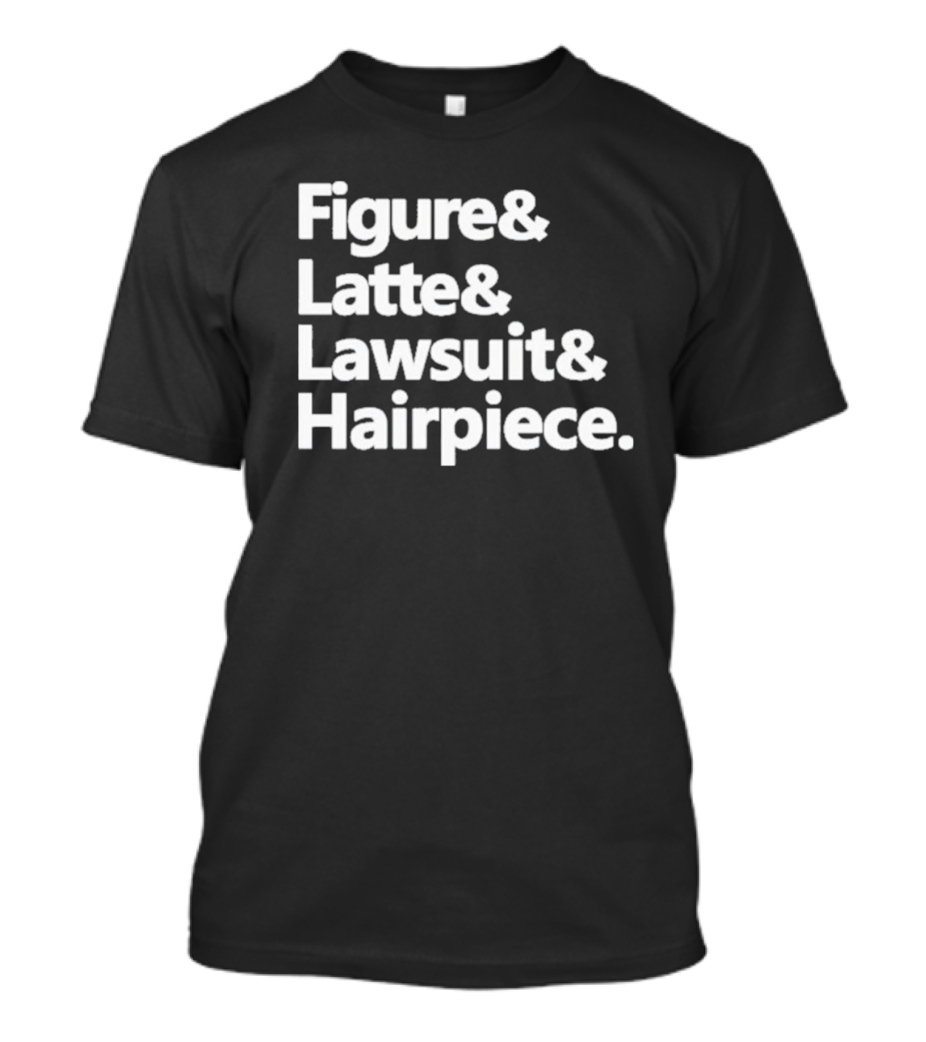 Figure Latte Lawsuit Hairpiece Iconic Themes And References T-Shirt