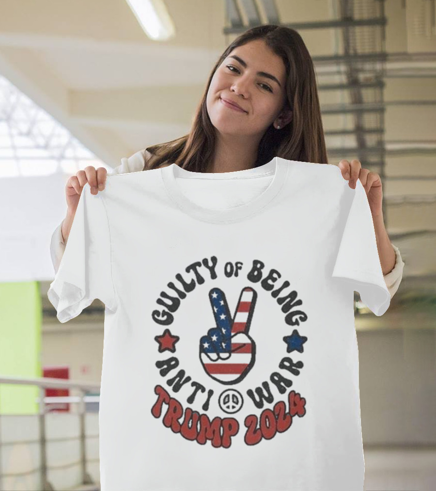 Guilty of Being Anti-War Trump 2024 Peace Sign Stars T-Shirt