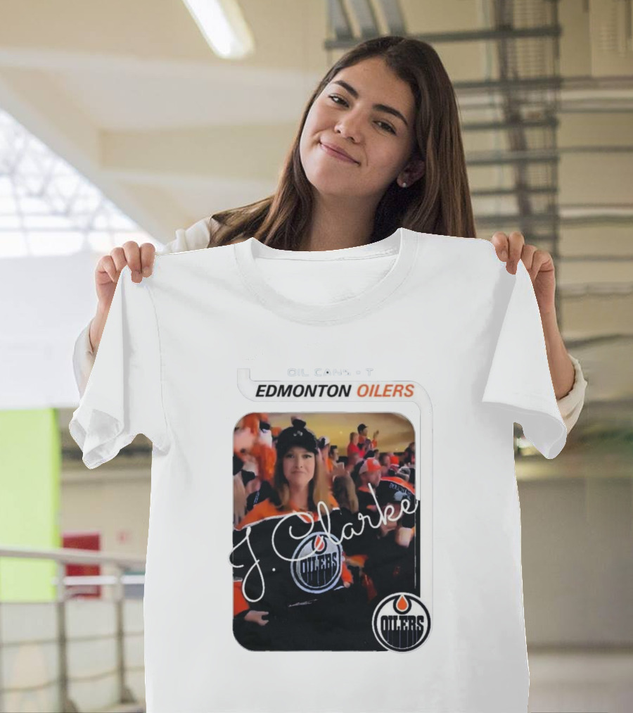 Oil Cans T Edmonton Oilers J Clarke Fan Flash T-Shirt