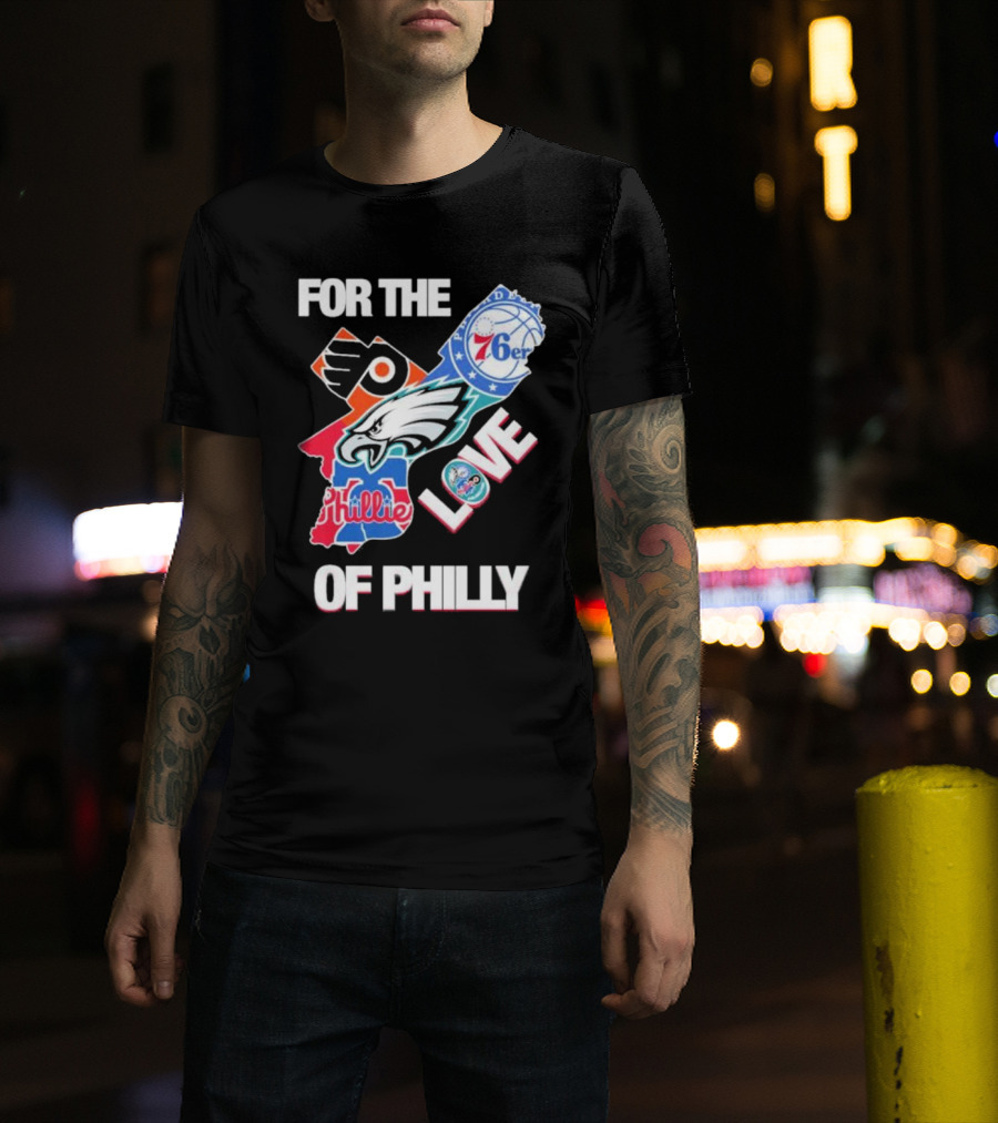For The Love Of Philly Philadelphia Flyers 76ers Eagles Phillies Skyline T-Shirt