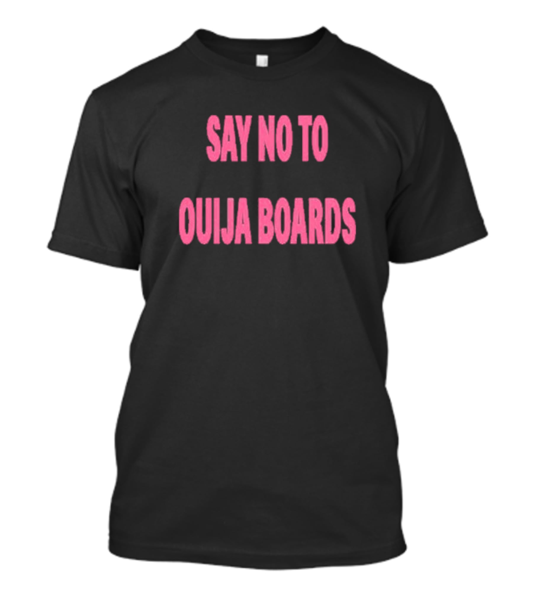Say No To Ouija Boards T-Shirt