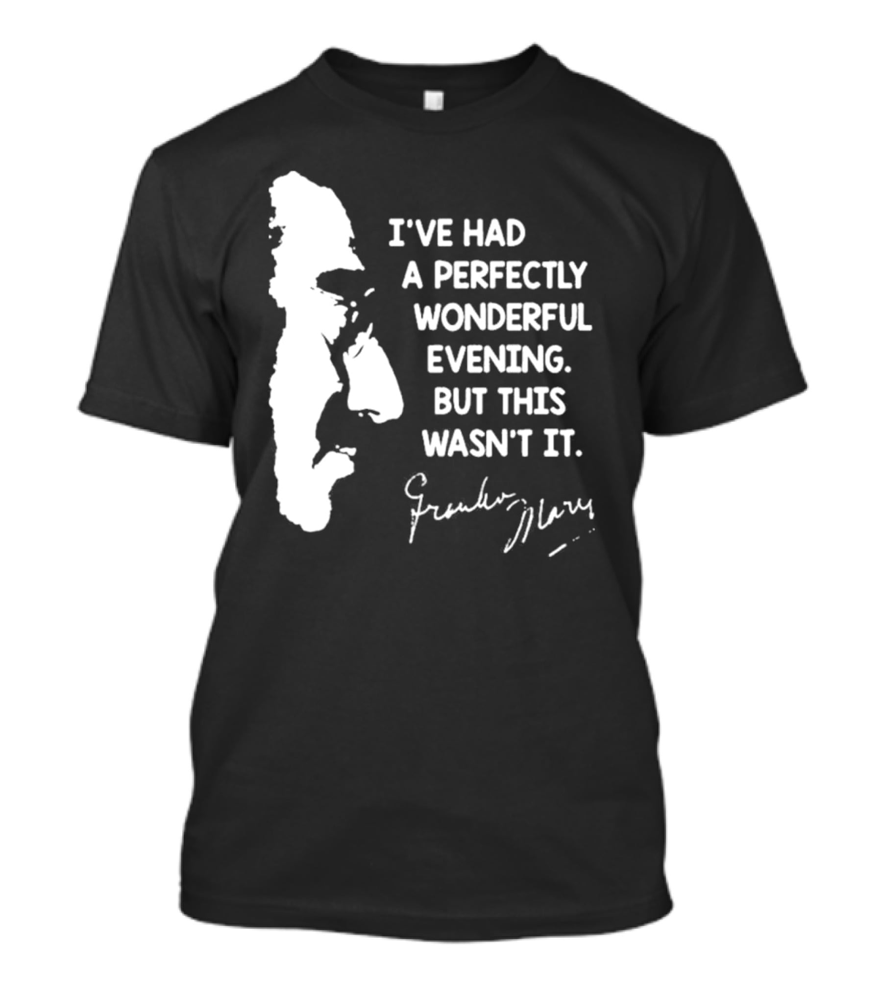 Marx Brothers Groucho Quote Perfectly Wonderful Evening Signature Duck Soup T-Shirt