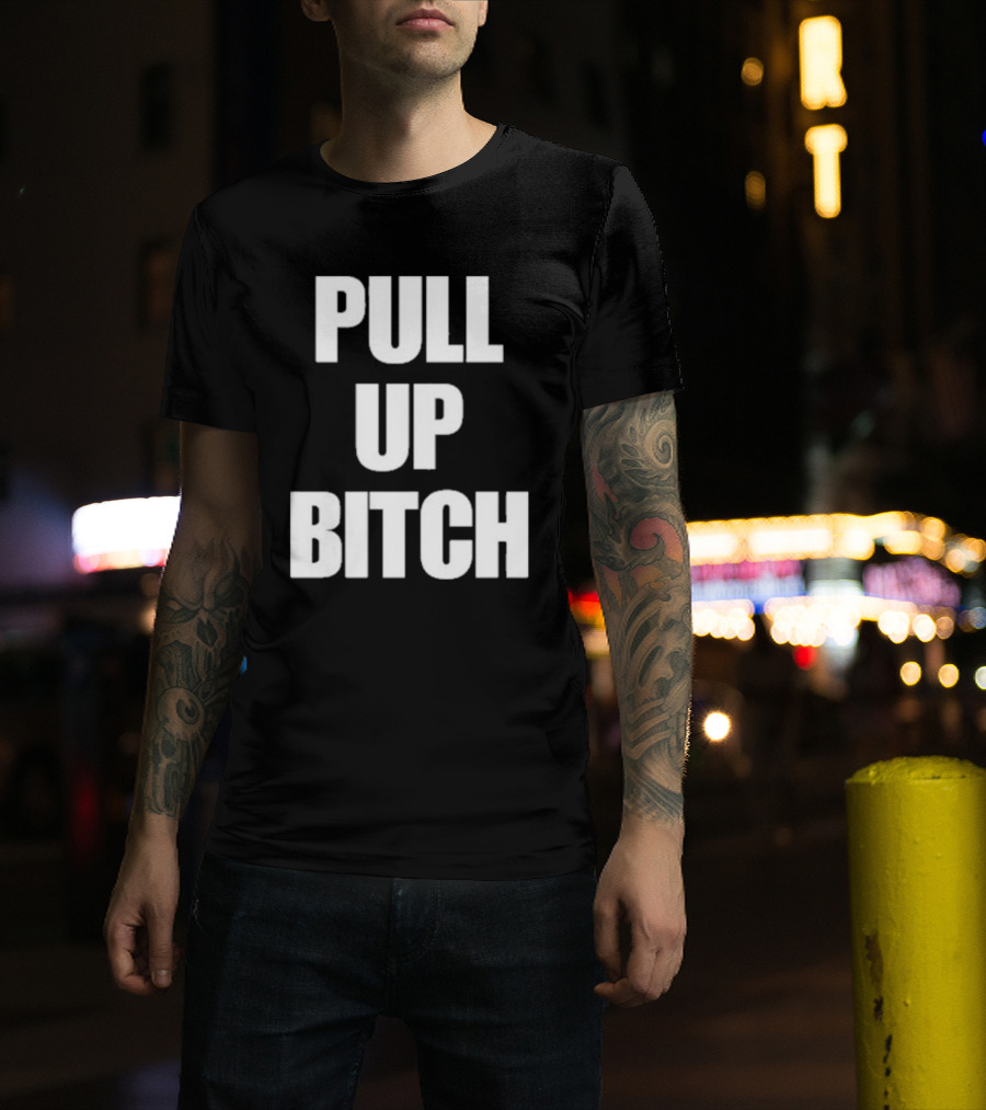 Aidan Kearney Pull Up Bitch I'mma You Up T-Shirt