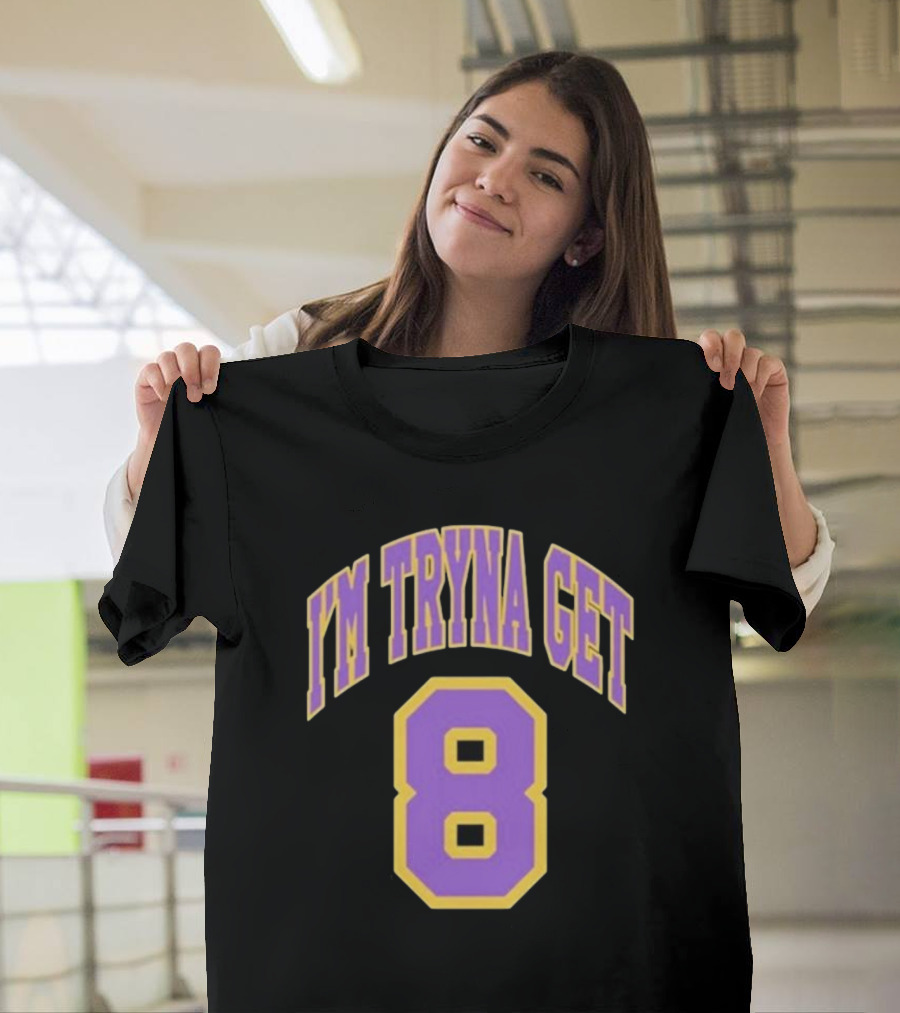 I'm Tryna Get 8 Kehlani Crash T-Shirt