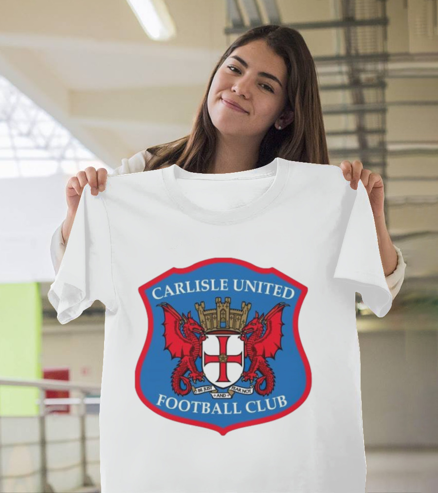 Carlisle United Football Club Crest Bejust and Fear Not Dual Red Dragons Shield T-Shirt