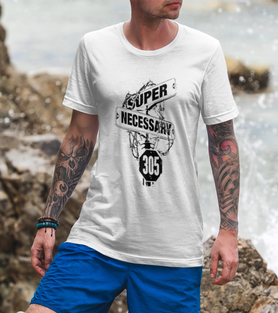 Super Necessary Street Sign 305 Barbed Wire T-Shirt