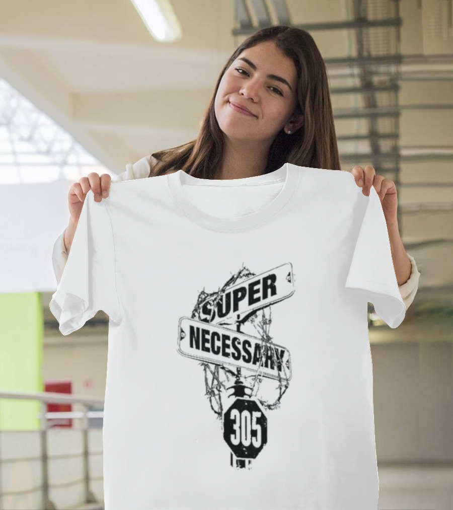 Super Necessary Street Sign 305 Barbed Wire T-Shirt