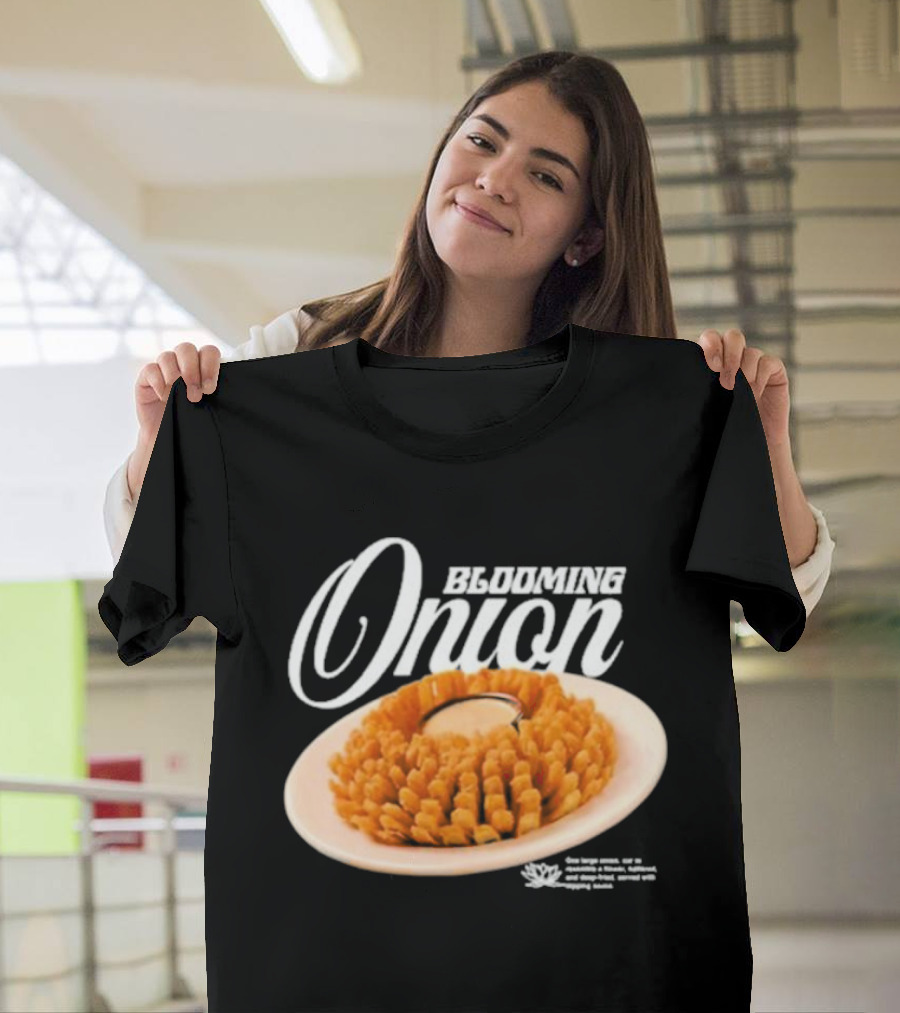 Blooming Onion One Large Onion Cut Served With Dipping Sauce T-Shirt