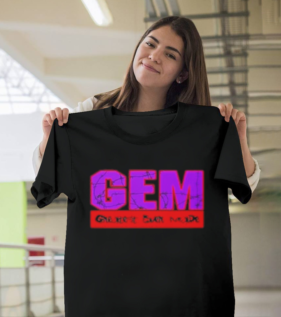 GEM Greatest Ever Made T-Shirt