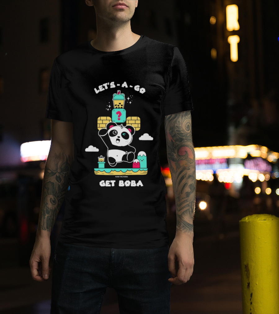 Let's-A-Go Get Boba Panda The Panda T-Shirt
