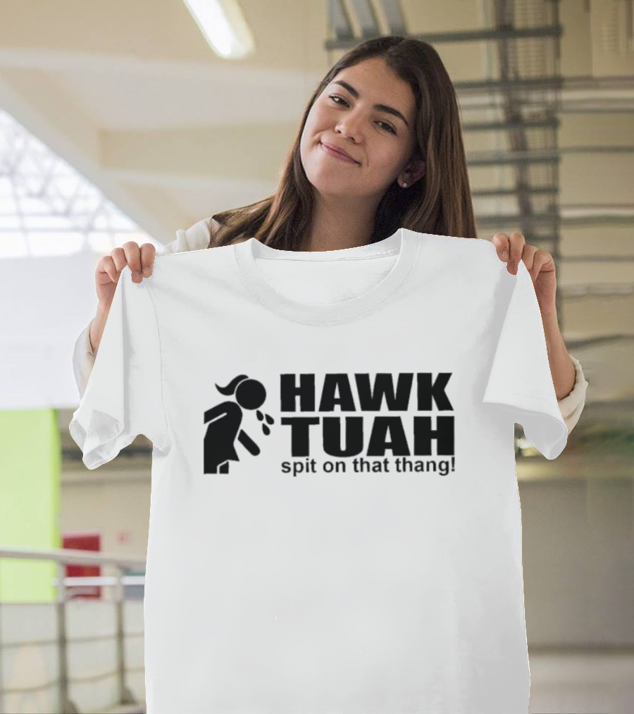 Make America Great Again 2024 Hawk Tuah Spit on That Thang T-Shirt