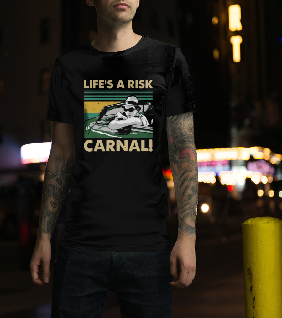 Life's A Risk Carnal Vintage Cool Car And Sunglasses T-Shirt