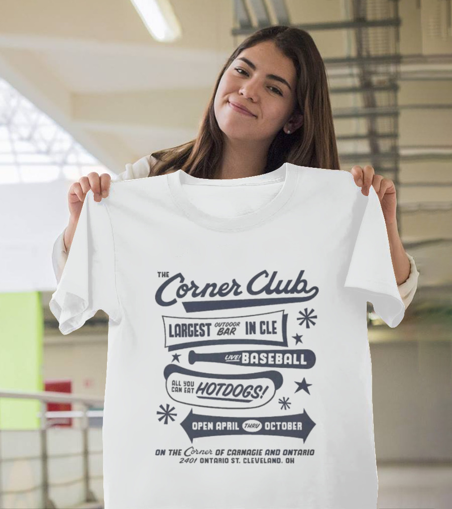 The Corner Club Largest Outdoor Bar in CLE Live Baseball Hotdogs April to October Ontario Cleveland T-Shirt
