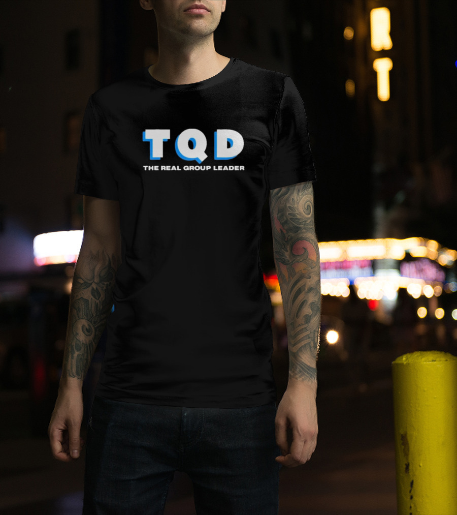 TQD The Real Group Leader T-Shirt
