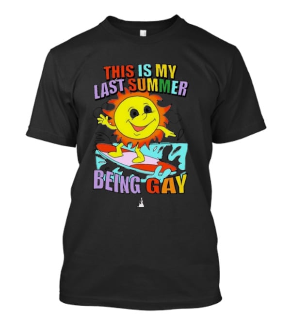 This Is My Last Summer Being Gay Surfing Sun Dude T-Shirt