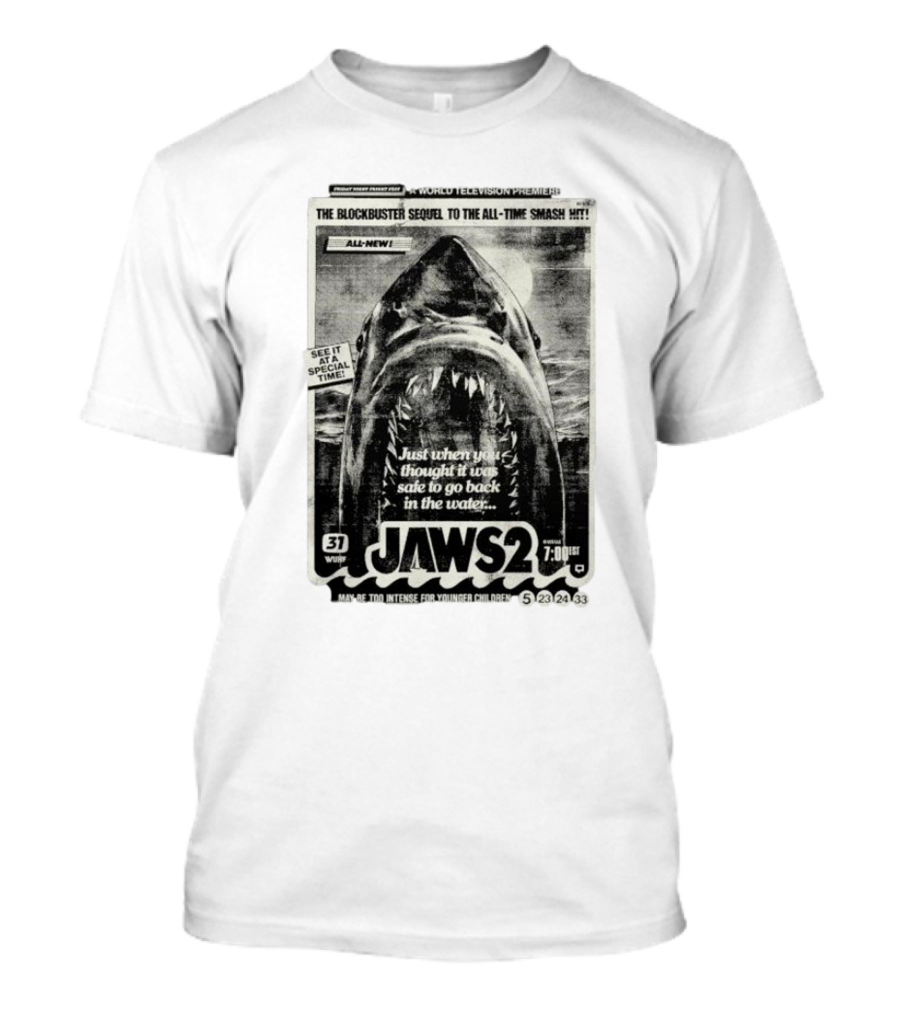 Jaws 2 A World Television Premiere Just When You Thought It Was Safe To Go Back In The Water The Blockbuster Sequel To The All Time Smash Hit T-Shirt