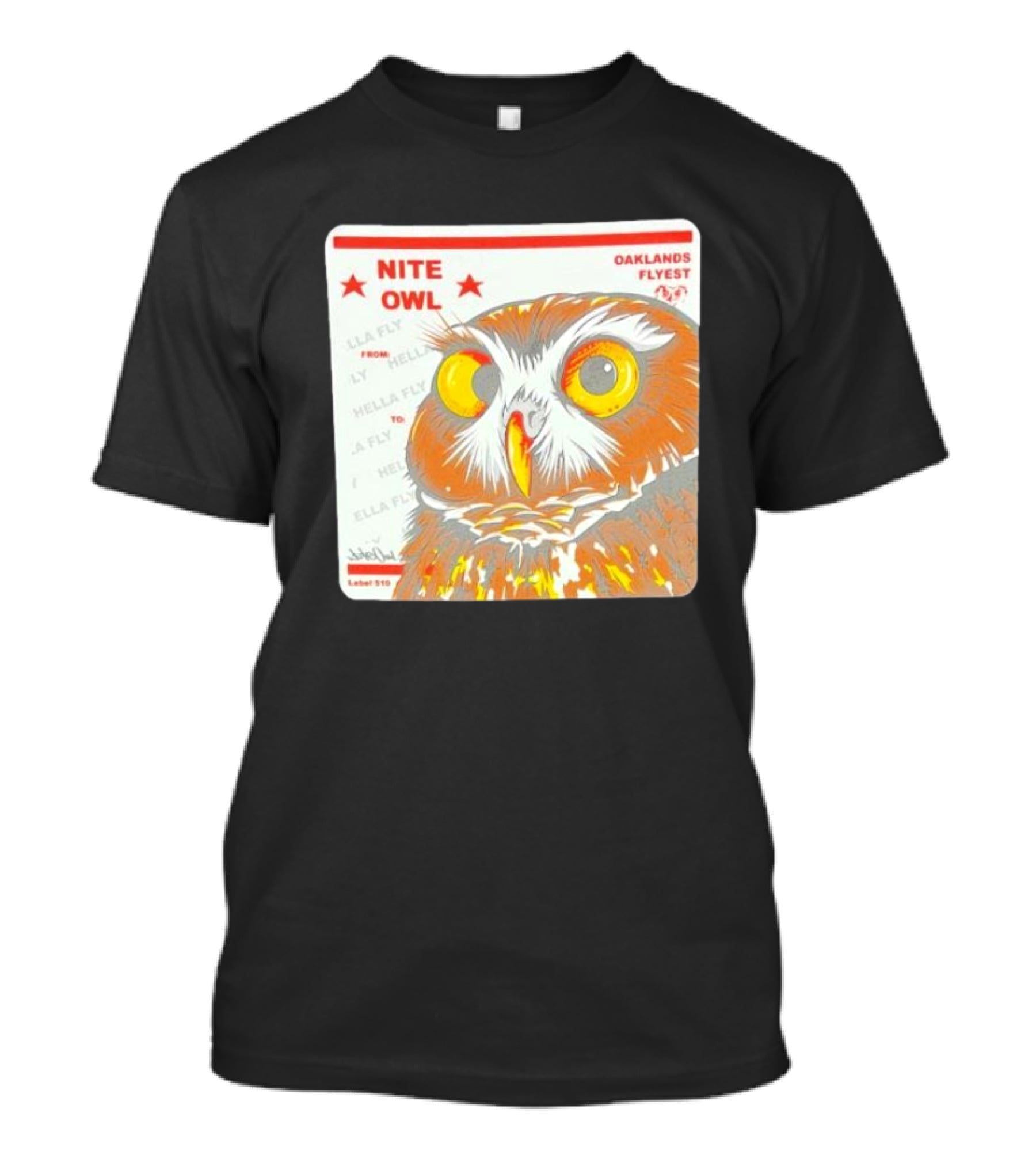 Nite Owl Hella Fly Oaklands Flyest Label 510 T-Shirt