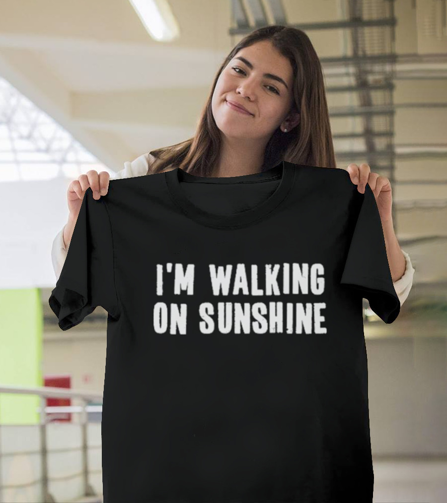 I'm Walking On Sunshine Retro Optimism Phrase T-Shirt