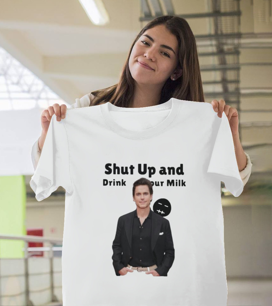 Shut Up And Drink Your Milk With Smiling Man In Black Suit T-Shirt