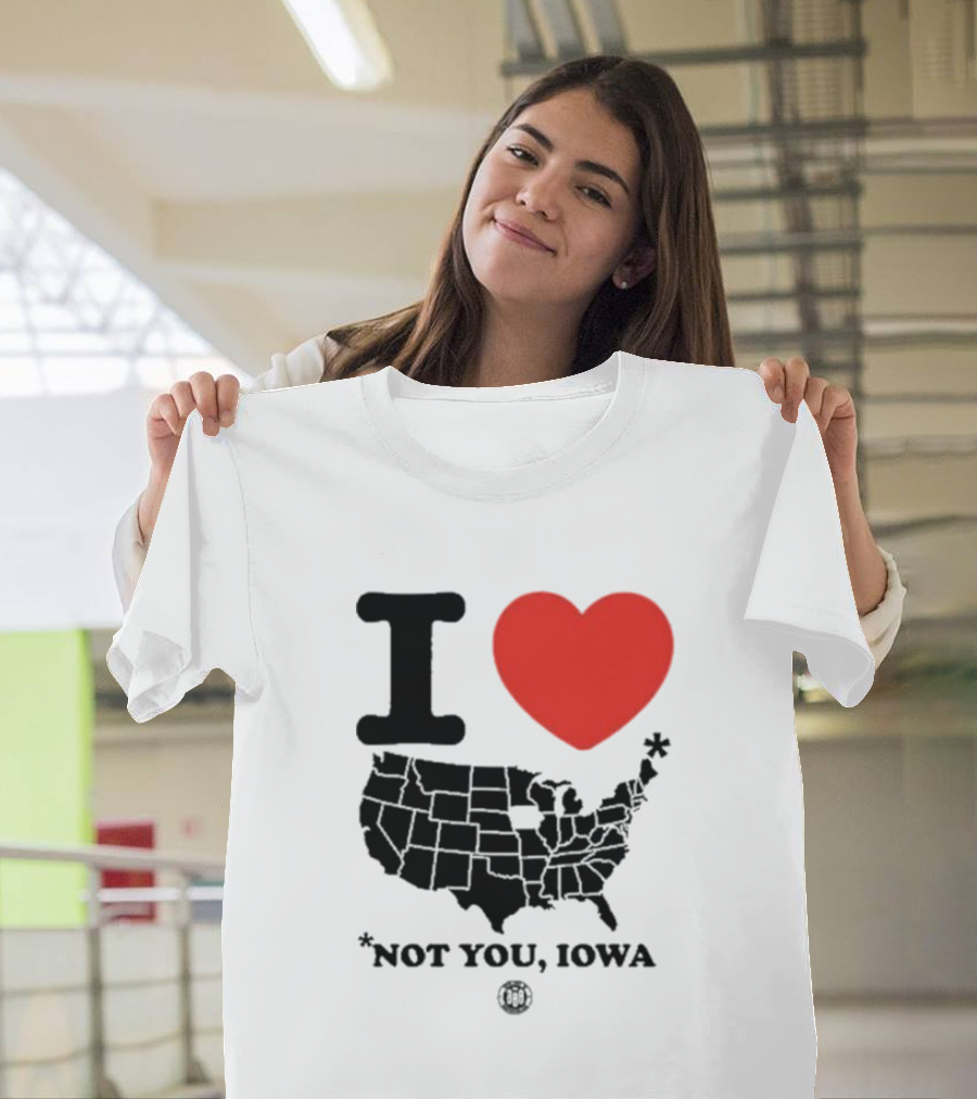 I Heart America Except Iowa Map T-Shirt