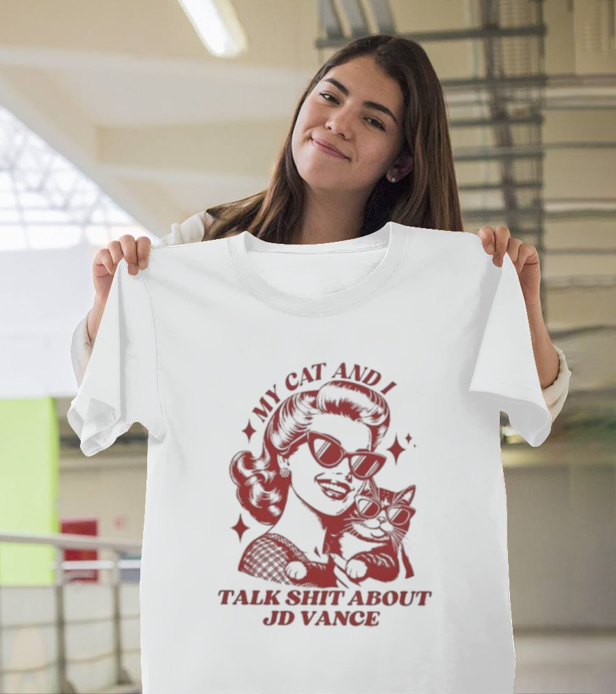 Kamala Harris Madam President 2024 My Cat And I Talk Shit About JD Vance T-Shirt