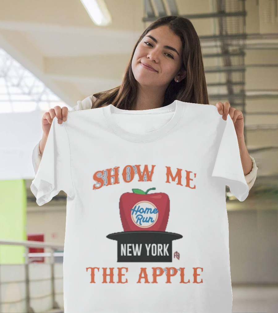 Show Me The Home Run Apple New York T-Shirt