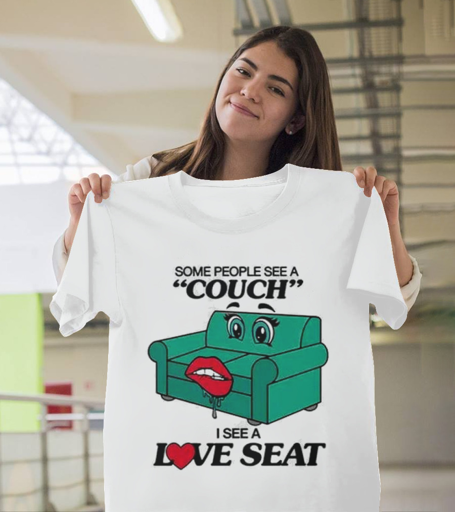 Some People See A Couch I See A Love Seat with Cartoon Eyes and Heart Lips T-Shirt