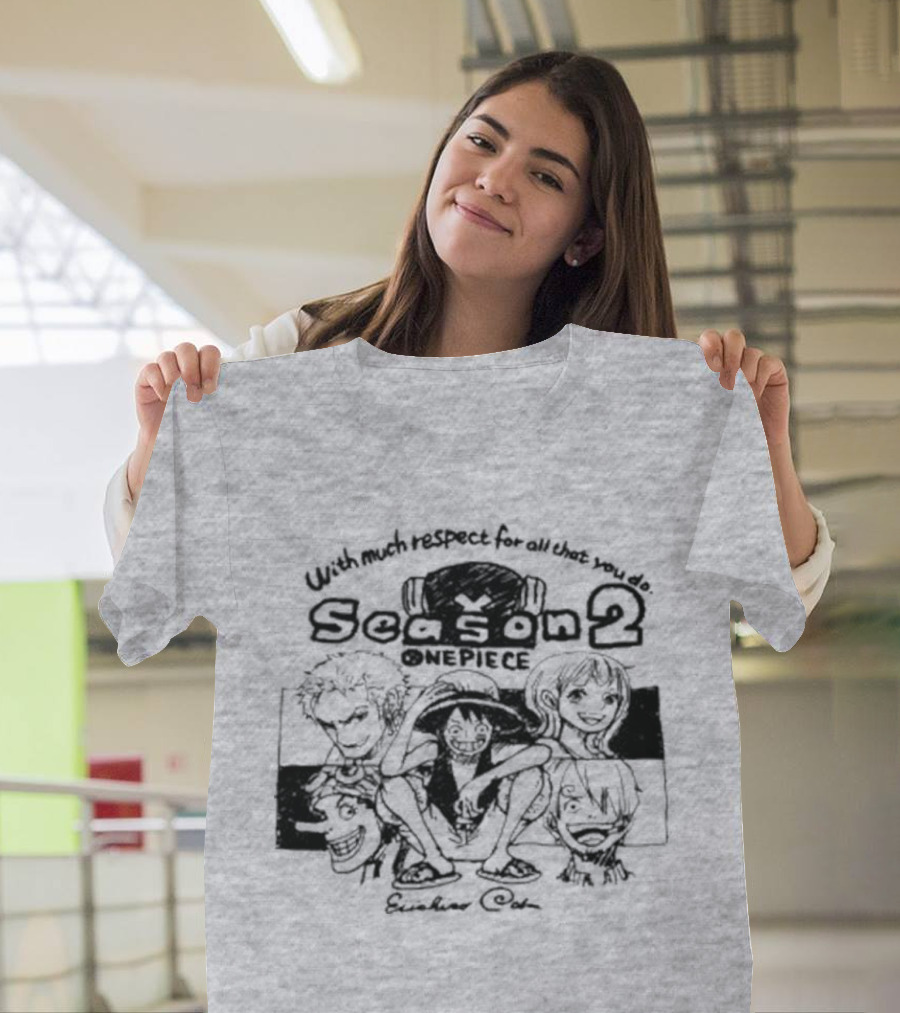 With Much Respect For All That You Do Season 2 One Piece Eiichiro Oda T-Shirt