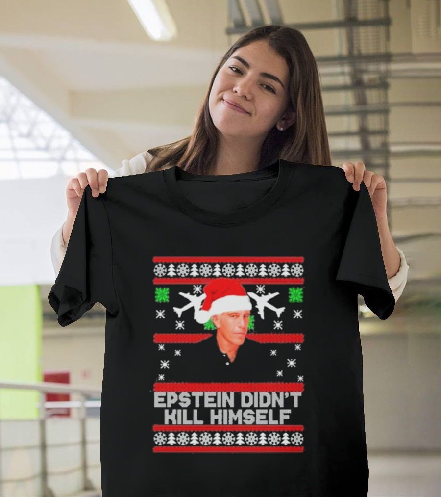 Epstein Didn't Kill Himself Santa Hat Airplane Ugly Christmas T-Shirt