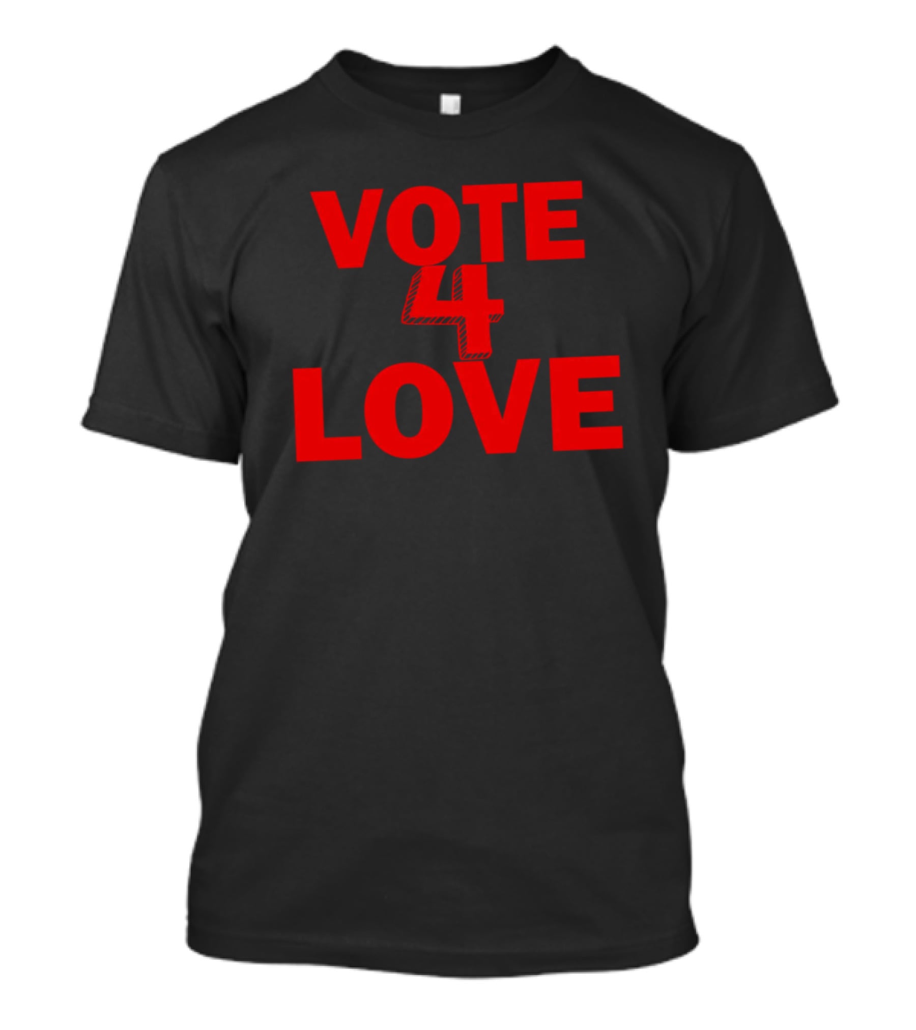 Vote 4 Love T-Shirt
