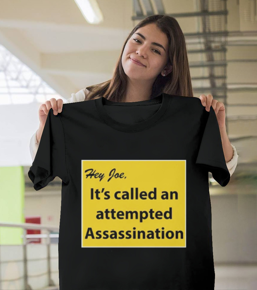 Hey Joe It's Called An Attempted Assassination Yellow Text Block T-Shirt